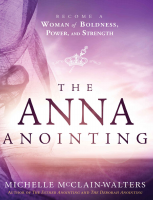 The Anna Anointing_ Become a Wo - Michelle McClain-Walters.pdf